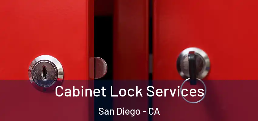 Cabinet Lock Services San Diego - CA