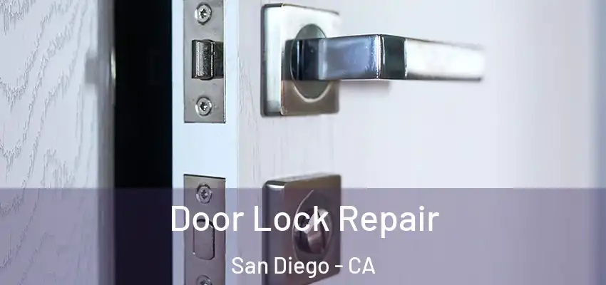 Door Lock Repair San Diego - CA