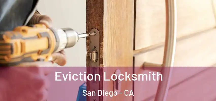  Eviction Locksmith San Diego - CA