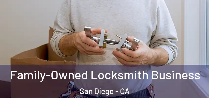 Family-Owned Locksmith Business San Diego - CA