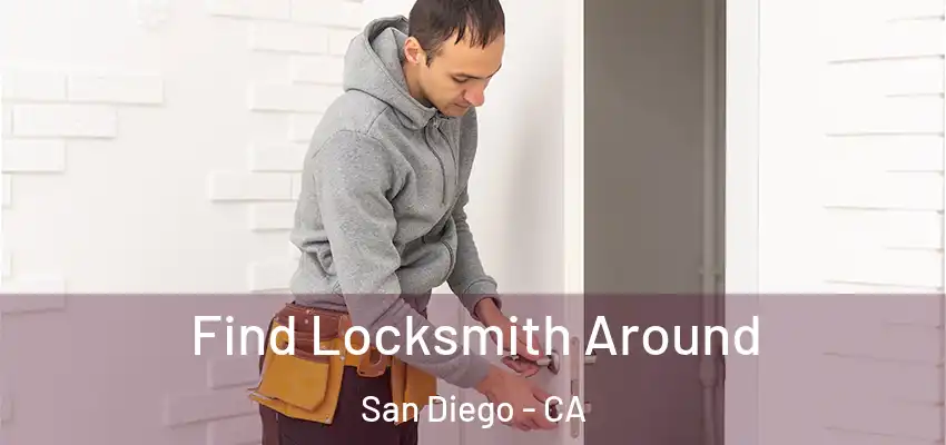  Find Locksmith Around San Diego - CA