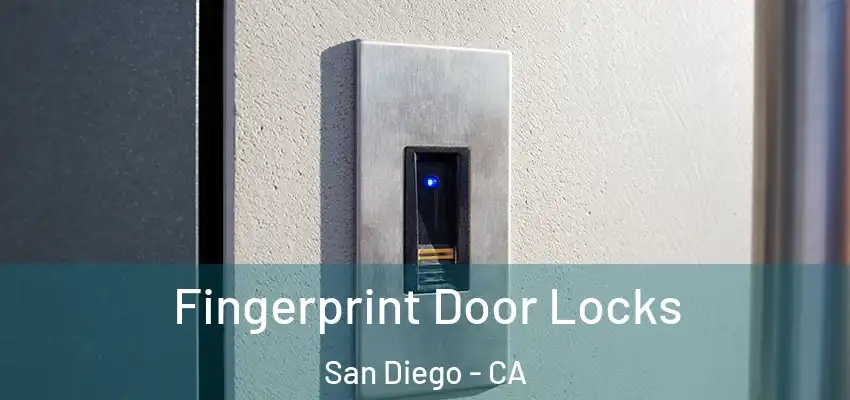 Fingerprint Door Locks San Diego - CA