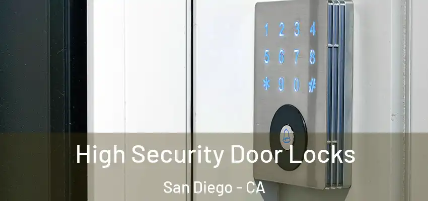  High Security Door Locks San Diego - CA