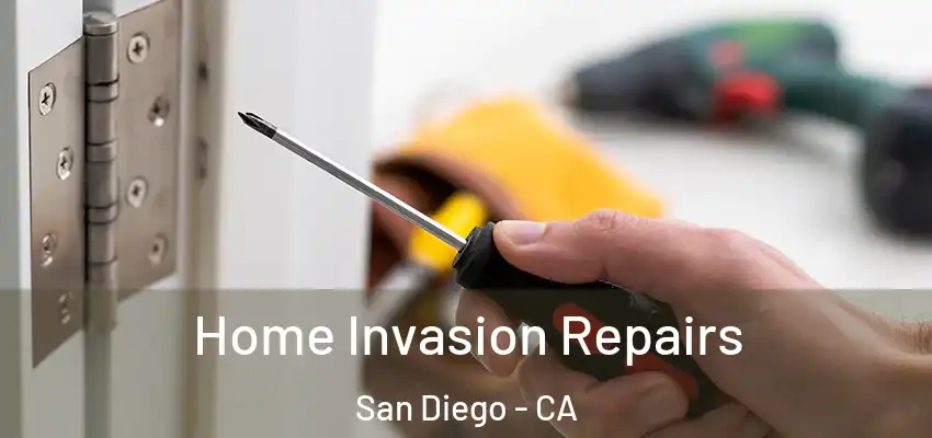  Home Invasion Repairs San Diego - CA