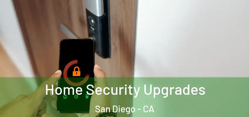 Home Security Upgrades San Diego - CA