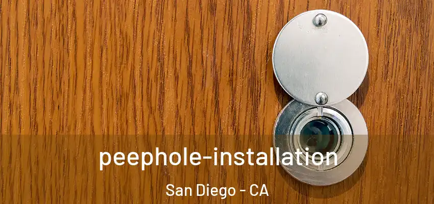 peephole-installation San Diego - CA