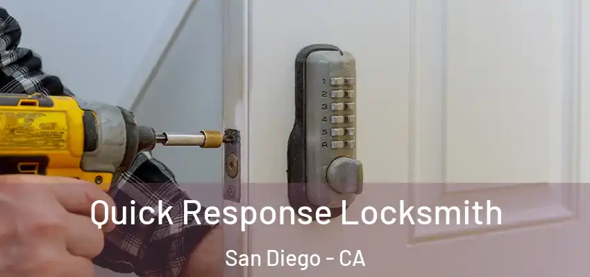 Quick Response Locksmith San Diego - CA