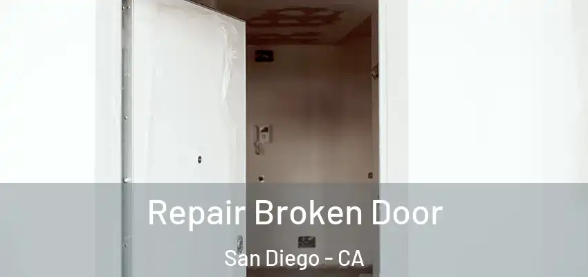  Repair Broken Door San Diego - CA
