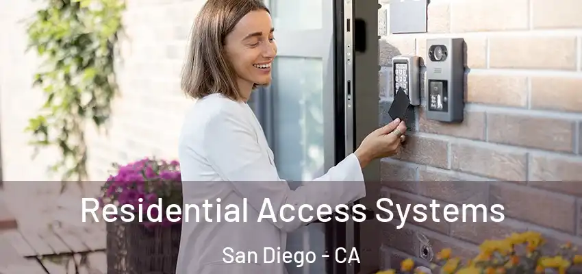 Residential Access Systems San Diego - CA